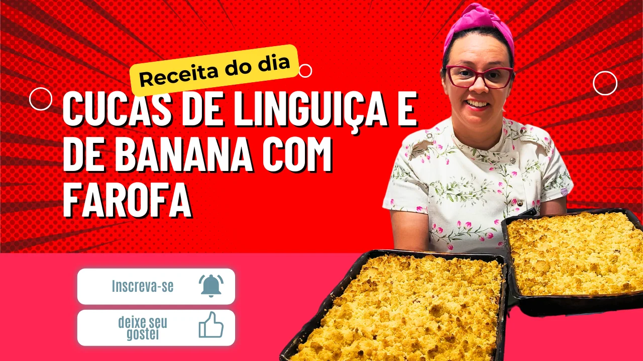 Cucas de Linguiça e de Banana com Farofa